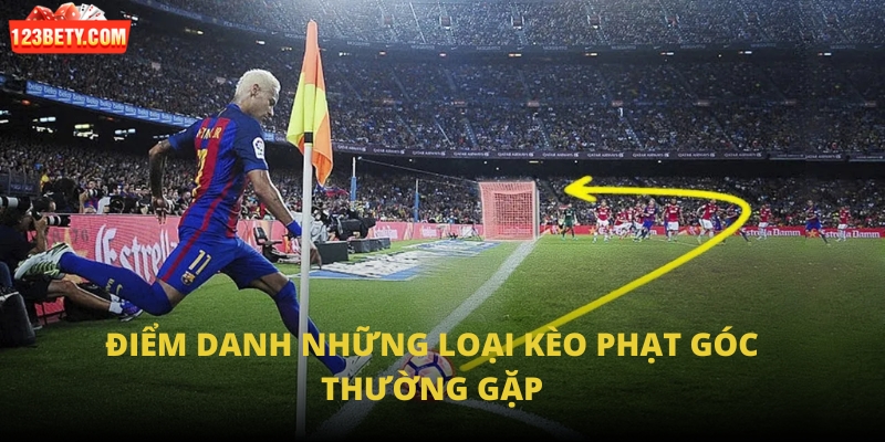 Điểm danh những loại kèo phạt góc thường gặp