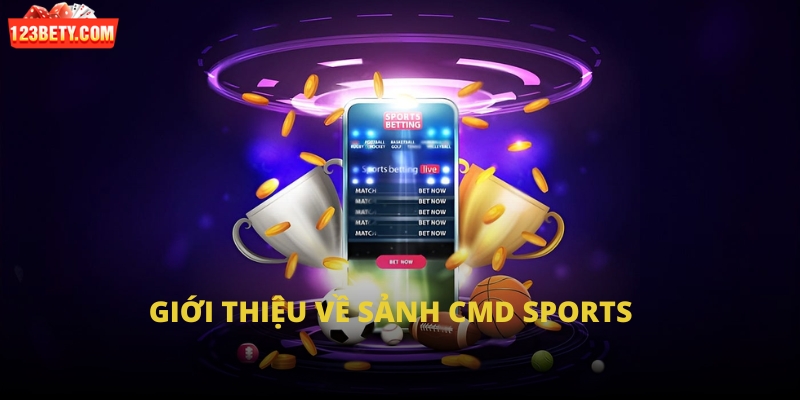 Giới thiệu về sảnh CMD Sports